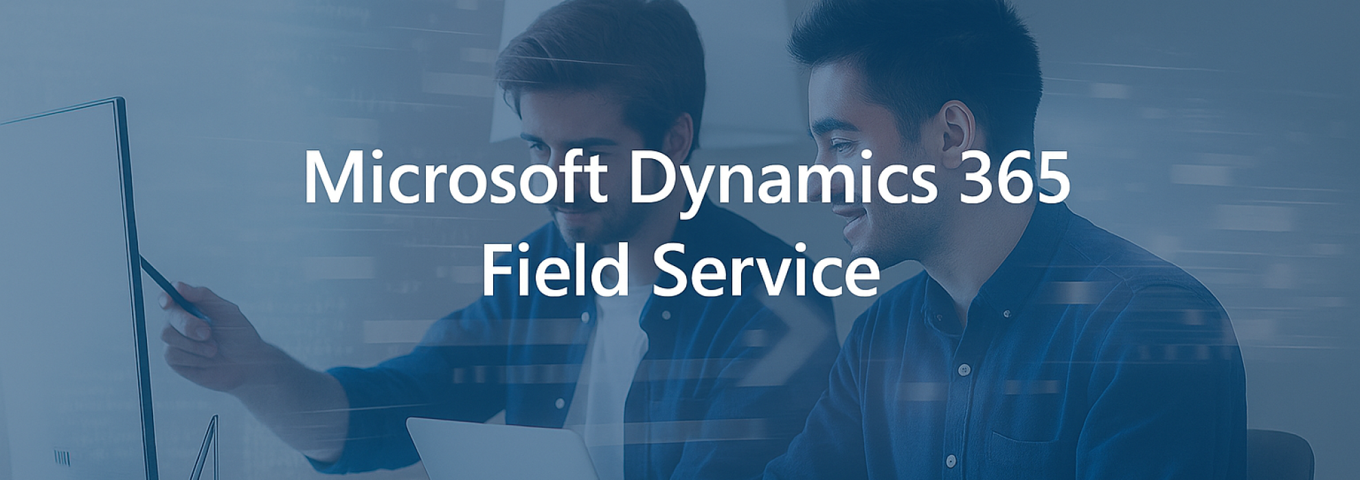 Microsoft Dynamic 365 Field Services