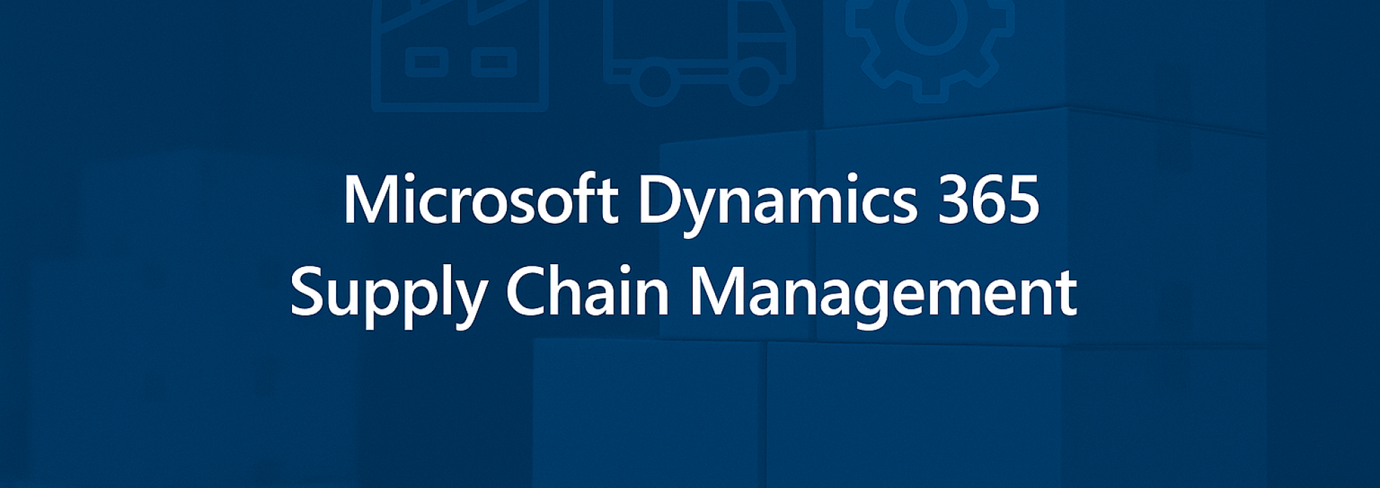 Dynamics 365 supply chain Management